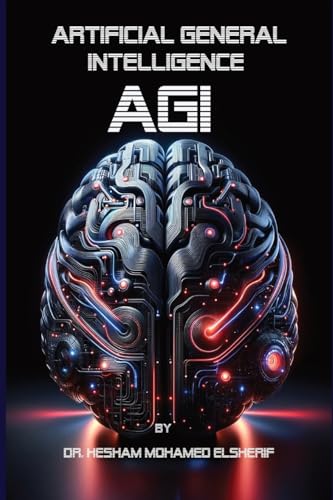 Elsherif - Artificial General Intelligence (AGI): Transforming Every F