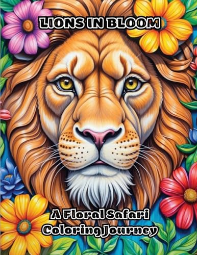 ColorZen - Lions in Bloom: A Floral Safari Coloring Journey - New pape