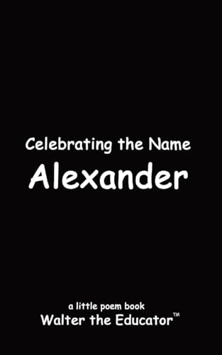 Walter the Educator - Celebrating the Name Alexander - New paperback o