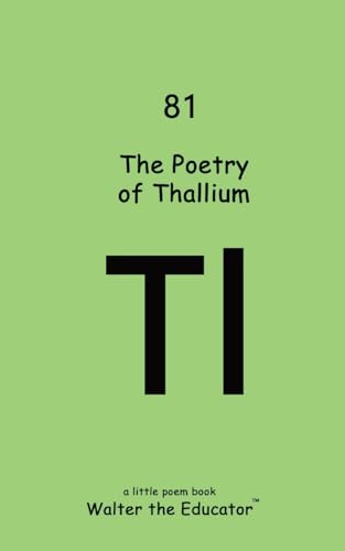 Walter the Educator - Poetry of Thallium - New paperback or softback
