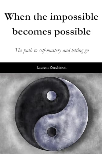 Zecchinon PhD - When the impossible becomes possible: The path to self