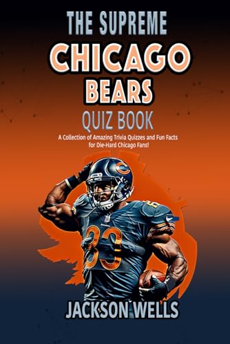 Wells - Chicago Bears: The Supreme Quiz and Trivia Book for all footba