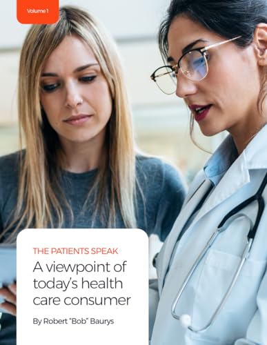 Beggs - Patients Speak: A viewpoint of today's health care consumer -