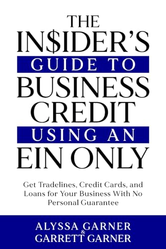 Garner - Insider's Guide to Business Credit Using an EIN Only: Get Tra