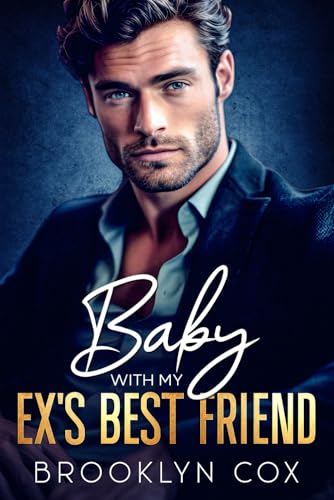 Cox - Baby with my Ex's Best Friend An Enemies to Lovers Billionaire