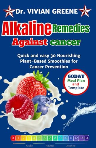GREENE - ALKALINE REMEDIES AGAINST CANCER Quick and easy 30 Nourishin