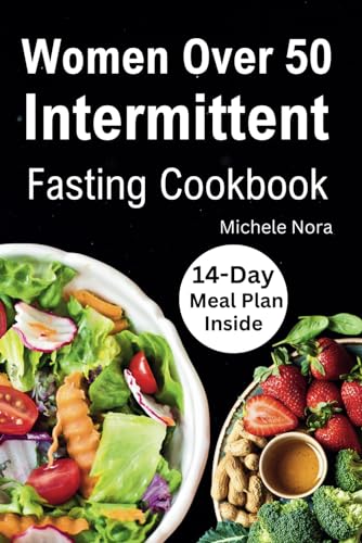 Nora - Women Over 50 Intermittent Fasting Cookbook Complete Guide to