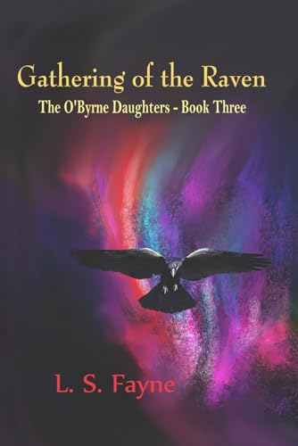 Fayn - Gathering of the Raven The O'Byrne Daughters - Book Three - Ne