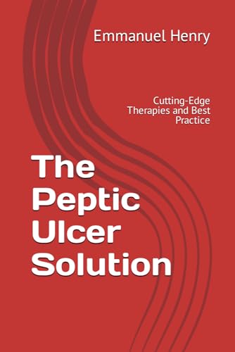 Henry - Peptic Ulcer Solution Cutting-Edge Therapies and Best Practi