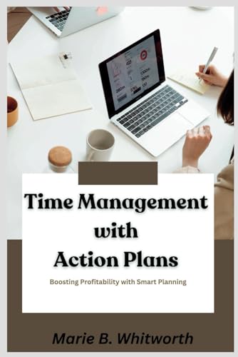Whitwort - Time Management with Action Plans Boosting Profitability w