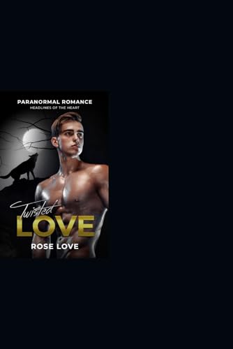 Lov - Paranormal Romance A Wolf/Shifter: Twisted Headlines of the