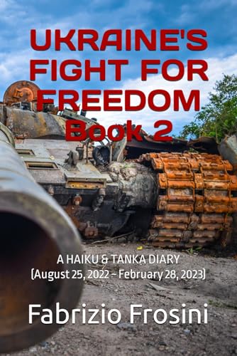 Frosini Family - UKRAINE'S FIGHT FOR FREEDOM - BOOK 2: A HAIKU & TANKA