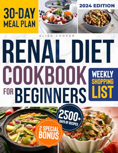 Cooper - RENAL DIET COOKBOOK FOR BEGINNERS: A Complete Guide to Thrivi