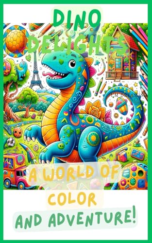 C - Dino Delights: A World of olor and Adventure! - New paperback or s
