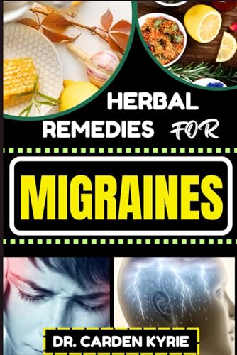 KYRIE - HERBAL REMEDIES FOR MIGRAINES Unlocking Natural Relief With H