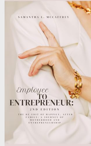 McCaffrey - Employee to Entrepreneur 2nd Edition The re-edit of Hap