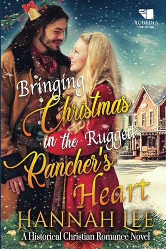 Lee Davis - Bringing Christmas in the Rugged Rancher's Heart: A Wester