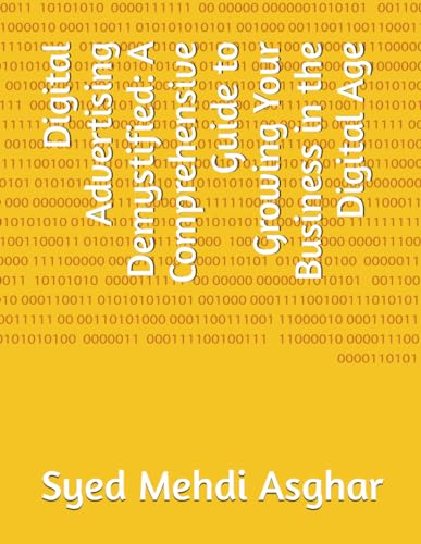Asghar - Digital Advertising Demystified A Comprehensive Guide to Gro