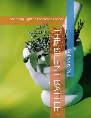 Val - SILENT BATTLE Shedding Light on Pancreatic Cancer - New paperba
