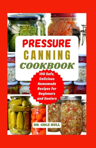 HULL - PRESSURE CANNING COOKBOOK Your Complete Guide to Canning Tomat
