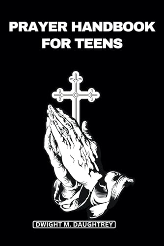 DAUGHTREY - PRAYER HANDBOOK FOR TEENS A Weekly Guide For Teenagers To