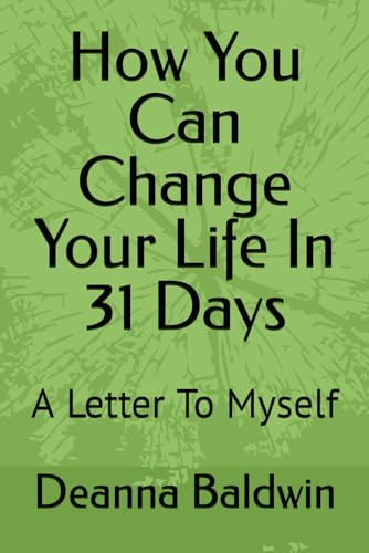 Baldwin - How You Can Change Your Life In 31 Days: A Letter To Myself