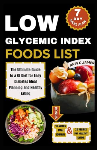 G JAMES - LOW GLYCEMIC INDEX FOOD LIST The Ultimate Guide to a GI Die