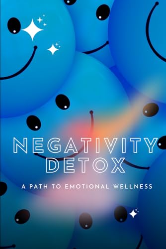 Keac - Negativity Detox A Path to Emotional Wellness - New paperback