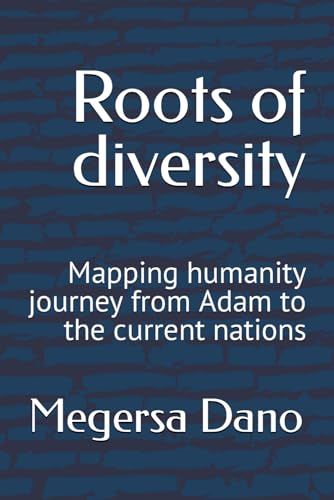 Dano - Roots of diversity Mapping humanity journey from Adam to the