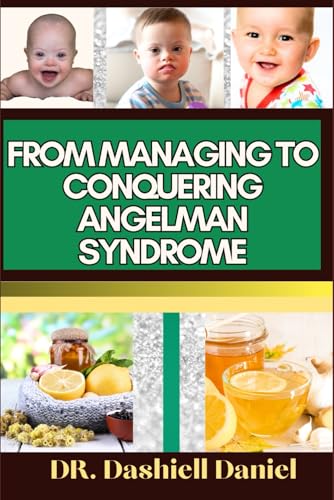 DANIEL - FROM MANAGING TO CONQUERING ANGELMAN SYNDROME Expert Guide T