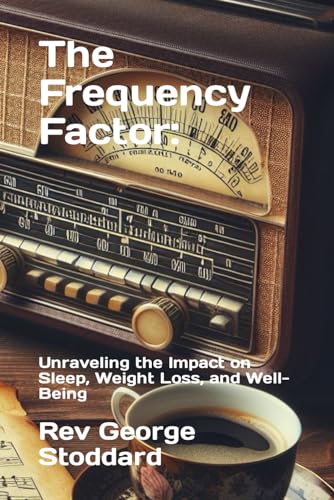 Stoddard - Frequency Factor Unraveling the Impact on Sleep, Weight