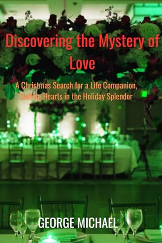 Michael - Discovering the Mystery of Love : A Christmas Search for a L