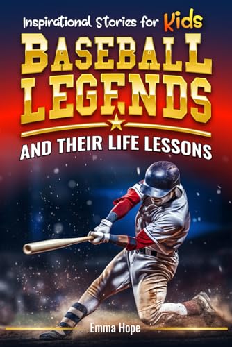Hop - Inspirational Stories for Kids: Baseball Legends and Their Life