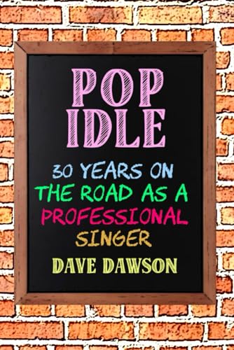 Dawson - Pop Idle: 30 years on the road as a professional singer - New