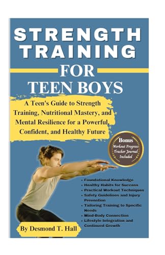 Hall - STRENGTH TRAINING FOR TEEN BOYS: A Teen's Guide to Strength Tra