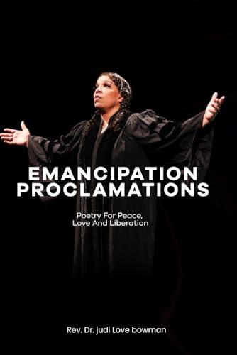 bowman - EMANCIPATION PROCLAMATIONS: Poetry for Peace, Love and Libera