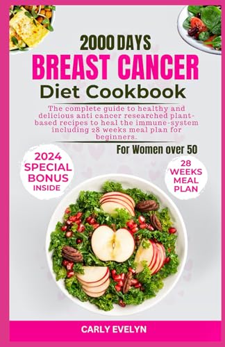 Evelyn - BREAST CANCER DIET COOKBOOK FOR WOMEN OVER 50: The complete d