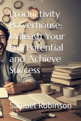 Robinson - Productivity Powerhouse: Unleash Your Full Potential and Ac