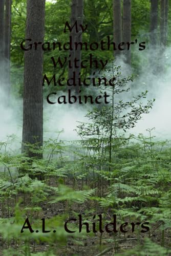 Childers - My Grandmother's Witchy Medicine Cabinet - New paperback or