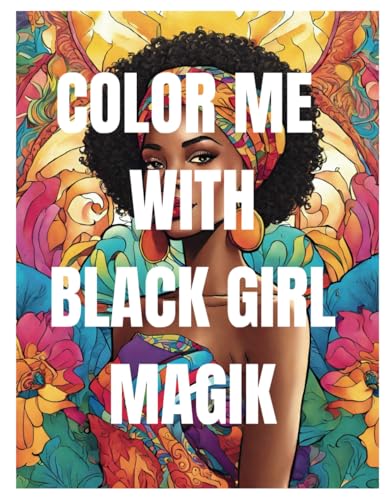 Prints - Color Me With Black Girl Magik: Relaxing Coloring Book With B