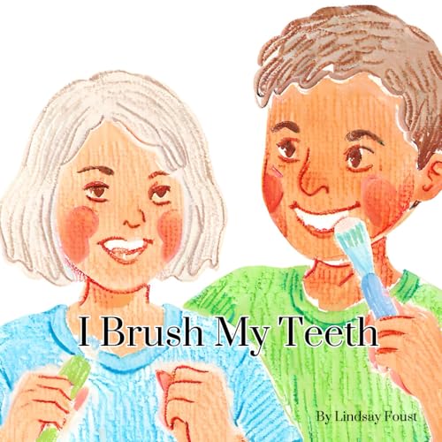 Foust - I Brush My Teeth , A Short Rhythmic Story For Toddlers To Enco