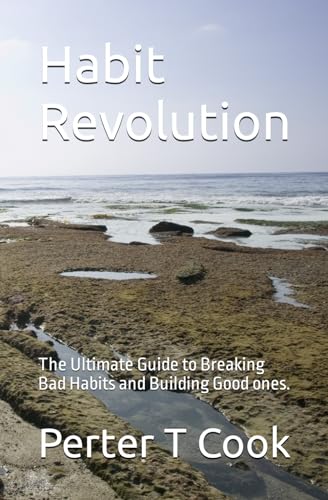 Rugg - Habit Revolution The Ultimate Guide to Breaking Bad Habit and