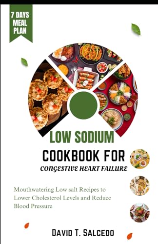 Salcedo - LOW SODIUM COOKBOOK FOR CONGESTIVE HEART FAILURE: Mouthwater