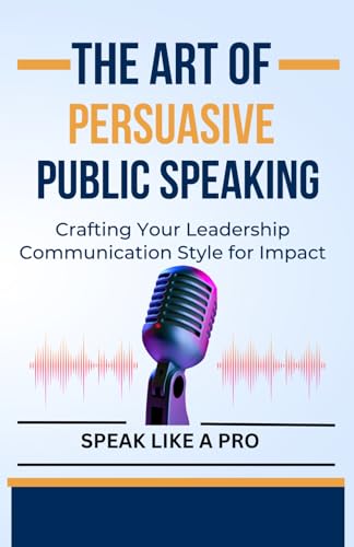 Rick - Art of Persuasive Public Speaking Crafting Your Leadership Com