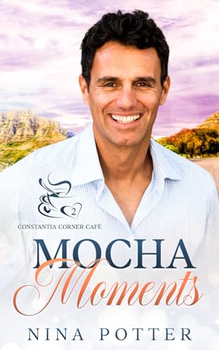 Potter - Mocha Moments A Small Town Second Chance Over 40 Romance - N