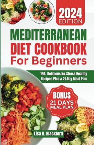 Blackford - MEDITERRANEAN DIET COOKBOOK FOR BEGINNERS: 160+ Delicious