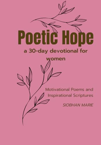Mari - Poetic Hope a 30 Day Devotional for women: Motivational Poems a