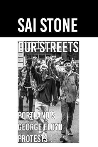 Ston - Our Streets: Portland's George Floyd Protests: Photos from June