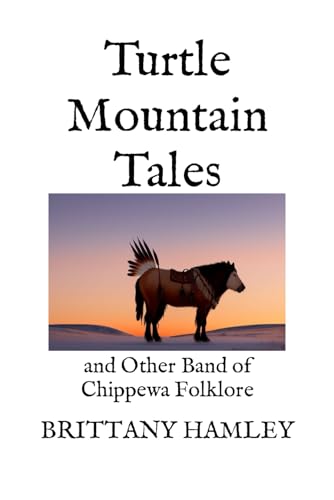 Hamley - Turtle Mountain Tales: and Other Band of Chippewa Folklore -