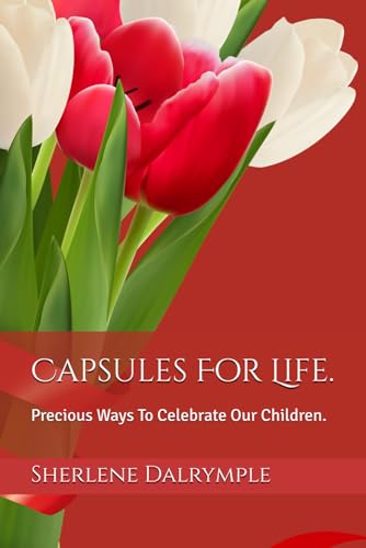 Dalrympl - Capsules For Life. : Precious Ways To Celebrate Our Childre